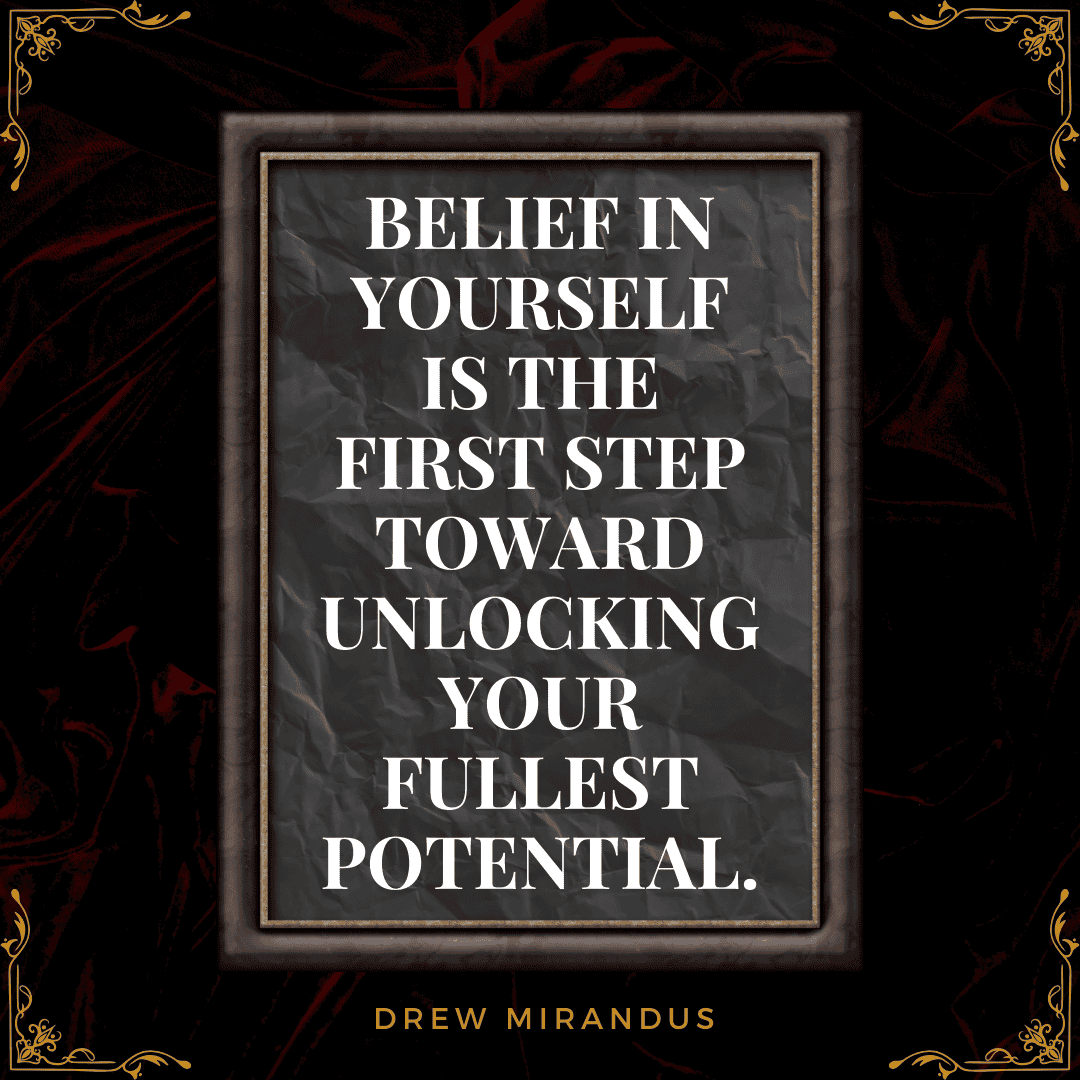 Inspirational quote reading "Belief in yourself is the first step toward unlocking your fullest potential" framed on a dark velvet background with gold accents.